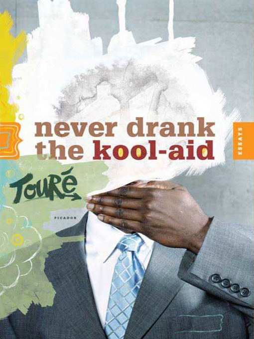 Title details for Never Drank the Kool-Aid by Touré - Wait list